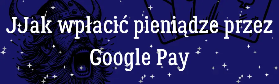 Jak wpłacić pieniądze przez Google Pay